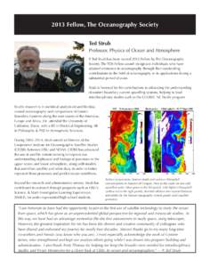 2013 Fellow, The Oceanography Society Ted Strub Professor, Physics of Ocean and Atmosphere P. Ted Strub has been named 2013 Fellow by The Oceanography Society. The TOS Fellow award recognizes individuals who have attaine