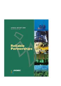 Reliable Partnerships Seek it for your life, keep it for your life JOGMEC Supports Japan’s Future Resource and Energy Needs