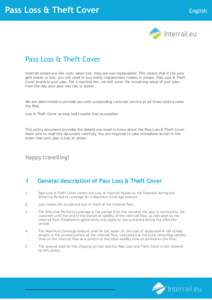 Pass Loss & Theft Cover  ! ! Pass Loss & Theft Cover Interrail passes are like cash: when lost, they are non-replaceable. This means that if the pass