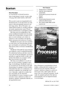 Boeken River Processes An Introduction to Fluvial Dynamics door André Robert; Arnold, London, pbk, 214 pag, ISBN, GBP 18,99. Wie op zoek is naar een toegankelijk inleidend boekwerk over de dynamiek van sed