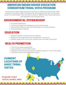 AMERICAN INDIAN HIGHER EDUCATION CONSORTIUM TRIBAL VISTA PROGRAM The American Indian Higher Education Consortium (AIHEC) and AmeriCorps VISTA program are working toward ending poverty and empowering Tribal communities ac