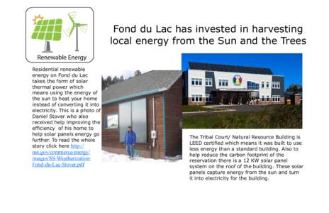 Fond du Lac has invested in harvesting local energy from the Sun and the Trees Residential renewable energy on Fond du Lac takes the form of solar thermal power which