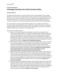 Economic Development  4 Strategic Directions for Czech Economic Policy Executive Summary The objective of this document is to start a discussion of how the Czech Republic can set a strategy (allocate its current economic
