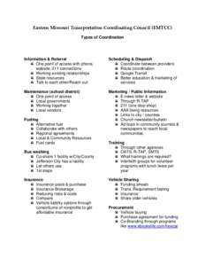 Eastern Missouri Transportation Coordinating Council (EMTCC) Types of Coordination Information & Referral  One point of access with phone, website, 211 connections