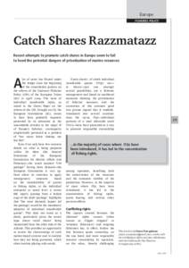 Europe FISHERIES POLICY Catch Shares Razzmatazz Recent attempts to promote catch shares in Europe seem to fail to heed the potential dangers of privatization of marine resources