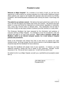 President’s Letter Welcome to Major Hospital! As a member of our family of staff, you will have the opportunity to help enhance our growing reputation as a high quality healthcare system where patients can expect to be