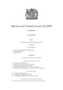 Marine and Coastal Access Act 2009 CHAPTER 23 CONTENTS PART 1 THE MARINE MANAGEMENT ORGANISATION