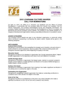 2015 LOUISIANA CULTURE AWARDS CALL FOR NOMINATIONS On April 14, 2015, the Office of Lt. Governor Jay Dardenne and the Office of Cultural Development, in partnership with the Louisiana State Arts Council, the Louisiana Tr
