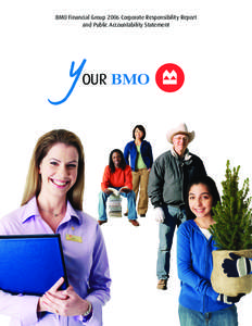 BMO Financial Group 2006 Corporate Responsibility Report and Public Accountability Statement OUR  BMO Financial Group