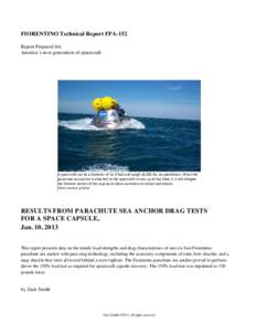 FIORENTINO Technical Report FPA-152 Report Prepared for: America’s next generation of spacecraft A spacecraft can be a diameter of 16.5-foot and weigh 18,000 lbs. at splashdown. When the parachute sea anchor is attache