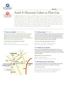 Plain City  Amish & Mennonite Culture in Plain City It might not look like it now, but years ago Plain City was home to many Amish families. The first group of Amish settled in Plain City inBut by the 1940s, moder