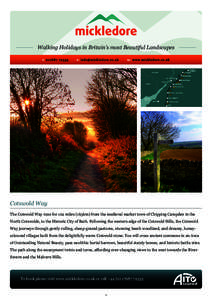 Walking Holidays in Britain’s most Beautiful Landscapes  Cotswold Way The Cotswold Way runs for 102 miles (163km) from the medieval market town of Chipping Campden in the North Cotswolds, to the Historic City of Bath. 