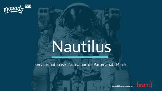Nautilus Service mutualisé d’activation de Partenariats Privés en collaboration avec  Notre vision