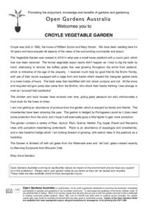 Promoting the enjoyment, knowledge and benefits of gardens and gardening  Open Gardens Australia Welcomes you to CROYLE VEGETABLE GARDEN Croyle was built in 1882, the home of William Sutton and Mary Honan. We have been r