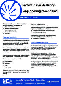 Careers in manufacturing: engineering mechanical Mechanical trades This information sheet covers the following trade areas within the engineering mechanical sector: •	 Fitter and machinist