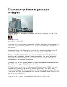 Chambers urge Senate to pass sports betting bill Caesars Windsor at 377 Riverside Dr. E shown on Feb. 24, [removed]SPECIAL TO THE STAR/ Cynthia Radford)