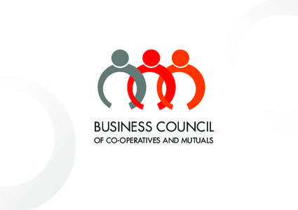 BUSINESS COUNCIL OF CO-OPERATIVES AND MUTUALS Our vision  Introduction