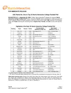 FOR IMMEDIATE RELEASE USC Ranks No. One in Top 25 Harris Interactive College Football Poll ROCHESTER, N.Y.—September 25, 2005—Today, Harris Interactive® releases its inaugural Harris Interactive College Football Pol