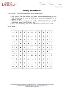Holiday Wordsearch 1 Can you find 12 holiday-related words in this wordsearch?  First, look at the grid and see how many holiday-related words you can find. Words may go across or back, up or down, and diagonally up o