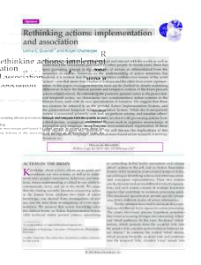 Opinion  Rethinking actions: implementation and association Lorna C. Quandt* and Anjan Chatterjee Action processing allows us to move through and interact with the world, as well as