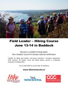 Field Leader – Hiking Course Junein Baddeck Become a confident hiking leader Earn Outdoor Council of Canada national certification Suitable for hiking club leaders, trail group volunteers, recreation department 