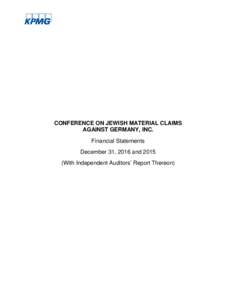 CONFERENCE ON JEWISH MATERIAL CLAIMS AGAINST GERMANY, INC. Financial Statements December 31, 2016 andWith Independent Auditors’ Report Thereon)