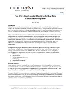 Outsourcing Best Practices Series Issue 3 Five Ways Your Supplier Should be Cutting Time in Product Development April 24, 2014