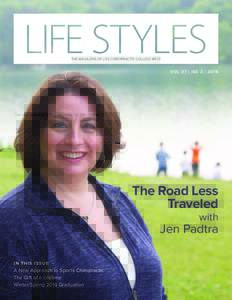 THE MAGAZINE OF LIFE CHIROPRACTIC COLLEGE WEST  VO L 37 | I S S 2 | 2016 The Road Less Traveled