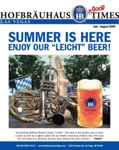 July - AugustSUMMER IS HERE ENJOY OUR “LEICHT” BEER!