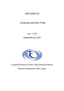 KEK GRID CA  Certificate and CRL Profile VerSeptember 26, 2007