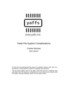 Flash File System Considerations Charles ManningWe have been developing flash file system for embedded systems sinceDuring that time, we have gained a wealth of knowledge and experience. This document 