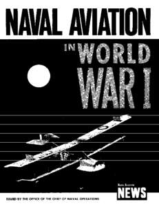 NAVAL AVIATION IN WORLD WAR I BY ADRIAN O. VAN WYEN Historian, Deputy Chief of Naval Operations (Air) and the Editors of