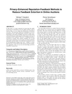 Privacy-Enhanced Reputation-Feedback Methods to Reduce Feedback Extortion in Online Auctions Michael T. Goodrich Florian Kerschbaum