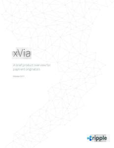 xVia A brief product overview for payment originators October 2017  4