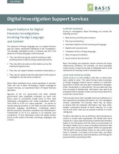 SOLUTIONS  Digital Investigation Support Services Expert Guidance for Digital Forensics Investigations Involving Foreign Language