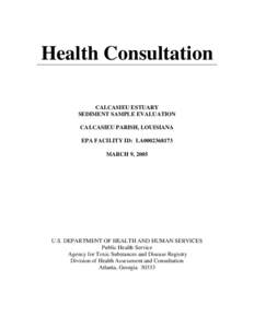 Health Consultation   CALCASIEU ESTUARY SEDIMENT SAMPLE EVALUATION CALCASIEU PARISH, LOUISIANA EPA FACILITY ID: LA0002368173