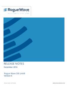 RELEASE NOTES December 2016 Rogue Wave DB Link® Version 6