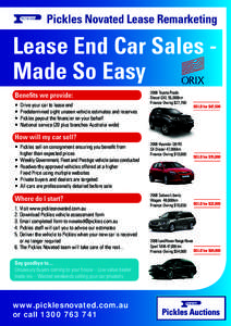 Lease End Car Sales Made So Easy Benefits we provide: •	 Drive your car to lease end •	 Predetermined sight unseen vehicle estimates and reserves •	 Pickles payout the financier on your behalf •	 National service