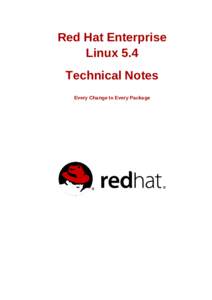 Red Hat Enterprise Linux 5.4 Technical Notes Every Change to Every Package  Technical Notes