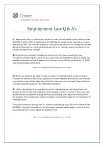 Employment Law Q & A’s  Q: We recently took on a temporary worker to cover an anticipated sickness absence that lasted for 3 weeks. After 3 weeks we confirmed that she would not be required any longer, and sent her P45