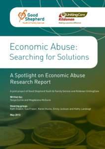 Economic Abuse:  Searching for Solutions A Spotlight on Economic Abuse Research Report A joint project of Good Shepherd Youth & Family Service and Kildonan UnitingCare
