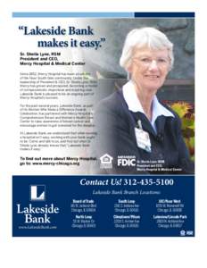 “Lakeside Bank makes it easy.” Sr. Sheila Lyne, RSM President and CEO, Mercy Hospital & Medical Center Since 1852, Mercy Hospital has been an anchor