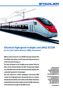 Electrical high-speed multiple unit (MU) EC250 for the Swiss Federal Railways (SBB), Switzerland SBB has ordered twenty-nine 11-car EC250 multi-system electrical MUs from Stadler, with nineteen as the IC variant with din