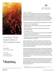 Executive Summary In 2010, we published an overview of what we described as opportunities for investors in secured bank loans1. Since then, many of the trends we highlighted have developed further, and a clearer view is 