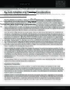 Issue XCV • Q2Big Data Adoption and Planning Considerations by Paul Buhler, SOA, Cloud, and Big Data Certified Trainer, Thomas Erl, Arcitura Education Inc., Wajid Khattak, Software Developer, Keynetix Big Data i