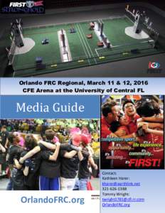 Orlando FRC Regional, March 11 & 12, 2016 CFE Arena at the University of Central FL Media Guide  Contact: