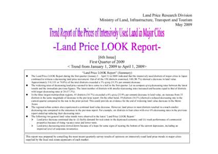 Land Price Research Division Ministry of Land, Infrastructure, Transport and Tourism May[removed]6th Issue] First Quarter of 2009