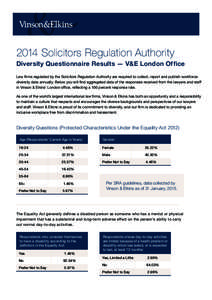 2014 Solicitors Regulation Authority Diversity Questionnaire Results — V&E London Office Law firms regulated by the Solicitors Regulation Authority are required to collect, report and publish workforce diversity data a