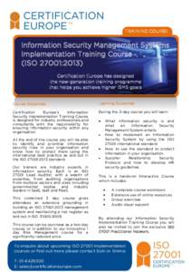 TRAINING COURSE  Information Security Management Systems Implementation Training Course (ISO 27001:2013) Certification Europe has designed