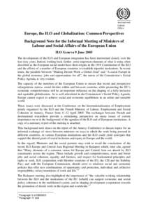 International Labour Office Europe, the ILO and Globalization: Common Perspectives Background Note for the Informal Meeting of Ministers of